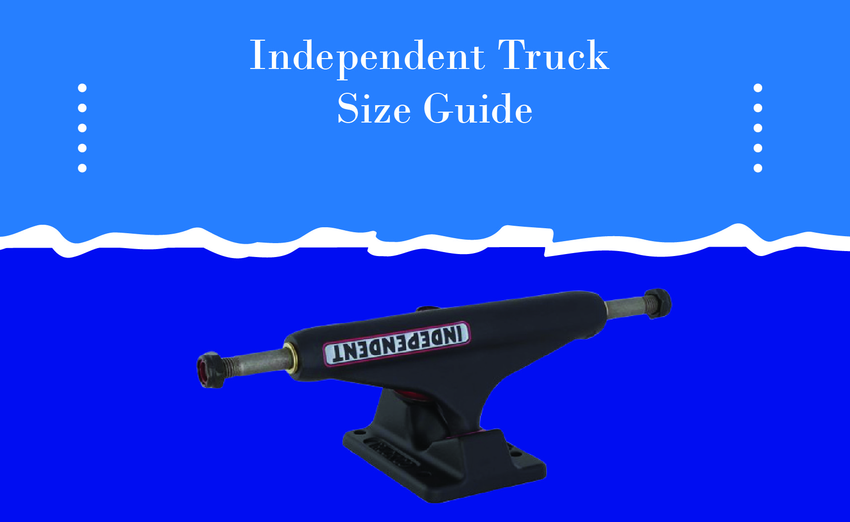 Independent truck size guide