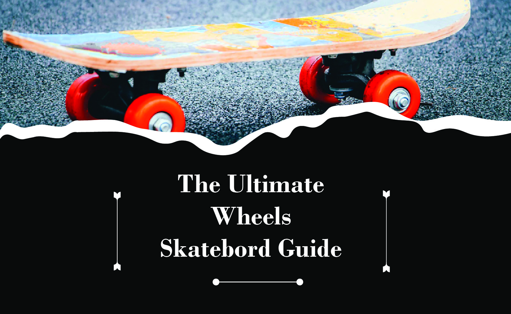 Ultimate wheel skateboard guide